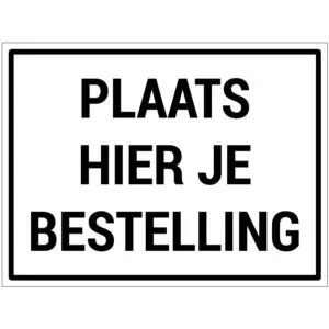 Plaats hier je bestelling bord - dibond materiaal - wit zwart - met Nederlandse tekst plaats hier je bestelling - rechthoek