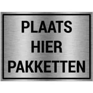 Plaats hier pakketten bord - brushed aluminium materiaal - grijs zwart - met Nederlandse tekst plaats hier pakketen - rechthoek