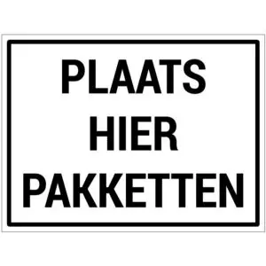Plaats hier pakketten bord - dibond materiaal - wit zwart - met Nederlandse tekst plaats hier pakketten - rechthoek