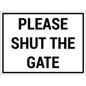 Please shut the gate bord - dibond materiaal - wit zwart - met Engelse tekst please shut the gate - rechthoek