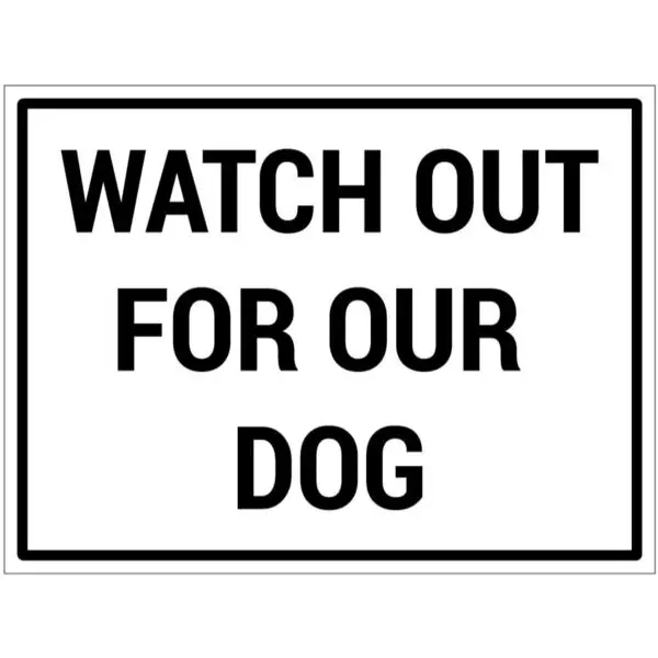 Watch out for our dog bord - dibond materiaal - wit zwart - met Engelse tekst watch out for our dog - rechthoek