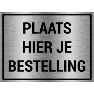 Plaats hier je bestelling bord - brushed aluminium materiaal - grijs zwart - met Nederlandse tekst plaats hier je bestelling - rechthoek