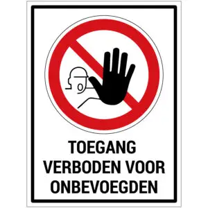 Toegang verboden voor onbevoegden met tekst verbodspictogram - rechthoekig - rood wit zwart - tekst toegang verboden voor onbevoegden en persoon met hand met rode schuine streep