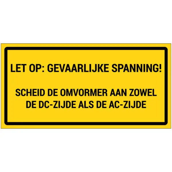 PV omvormer NEN 1010 pictogram - rechthoekig - geel zwart - tekst let op gevaarlijke spanning scheid de omvormer aan zowel de dc-zijde als de ac-zijde op gele achtergrond
