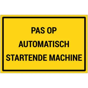 Pas op automatisch startende machine pictogram - rechthoekig - geel zwart - tekst pas op automatisch startende machine op gele achtergrond