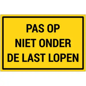 Pas op niet onder last lopen pictogram - rechthoekig - geel zwart - tekst pas op niet onder de last lopen op gele achtergrond