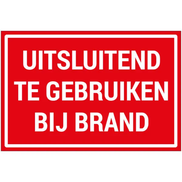 Uitsluitend te gebruiken bij brand pictogram - rechthoekig - rood wit - tekst uitsluitend te gebruiken bij brand op rode achtergrond