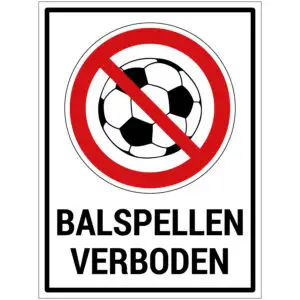 Balspellen verboden met tekst verbodspictogram - rechthoekig - rood wit zwart - tekst balspellen verboden en symbool voetbal met rode schuine streep