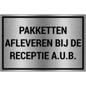 Brushed aluminium Pakketten afleveren bij receptie aub pictogram - grijs zwart - rechthoekig - tekst pakketten afleveren bij de receptie aub