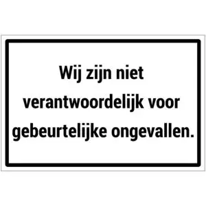 Wij zijn niet verantwoordelijk voor gebeurtelijke ongevallen tekst pictogram - wit zwart - rechthoekig