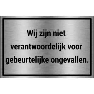 Wij zijn niet verantwoordelijk voor gebeurtelijke ongevallen tekst pictogram brushed aluminium - grijs zwart - rechthoekig